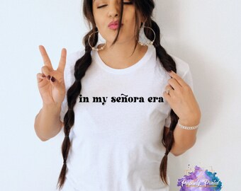 In My Señora Era T-Shirt: Spanglish Graphic T-shirt