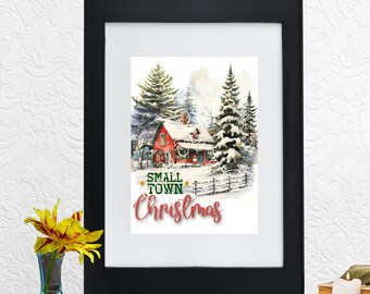 Small Town Christmas - Winter - Snow - Cold - Christmas - Downloadable print - Quote - Printable Wall Art-Junk Journal-Card