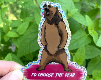 I Choose the Bear Sticker: Weatherproof Vinyl Glitter Sticker