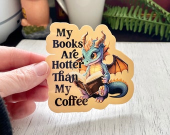My Books Are Hotter Than My Coffee Dragon Sticker