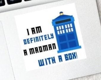 Doctor Who Sticker: Madman With a Box Quote, Nerdy Laptop Decal