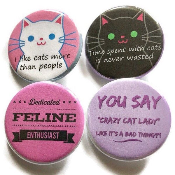 Cat Lover Magnet I Like Cats More Than People Time Spent With Cats is Never Wasted Dedicated Feline Enthusiast Cat Pin Funny Cat Button Pin