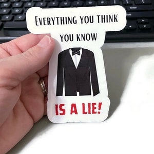 Everything You Think You Know Is a Lie Sticker Doctor Who The Master Quote Laptop Sticker Mirror Sticker Nerdy Sticker