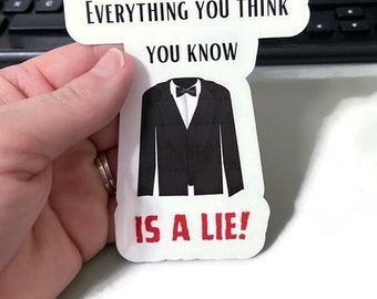 Everything You Think You Know Is a Lie Sticker Doctor Who The Master Quote Laptop Sticker Mirror Sticker Nerdy Sticker