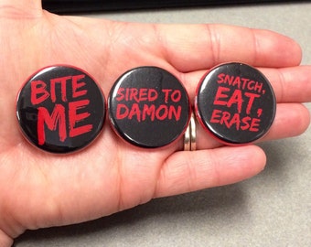 Vampire Button Vampire Pin Sired to Damon Snatch Eat Erase Bite Me Vampires Vampire Brothers Damon Pin Magnet Button Pin Keychains