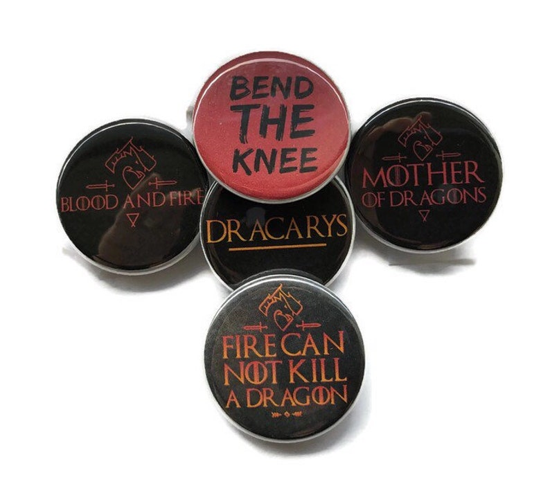 Dragons Pin Fire cannot kill a dragon bend the knee blood and fire magnet 5 Button Set Magnets Flat Back image 5