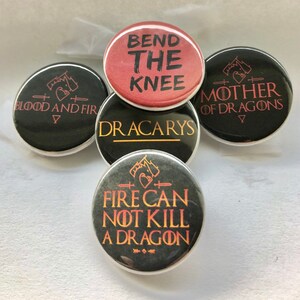 Dragons Pin Fire cannot kill a dragon bend the knee blood and fire magnet 5 Button Set Magnets Flat Back image 3