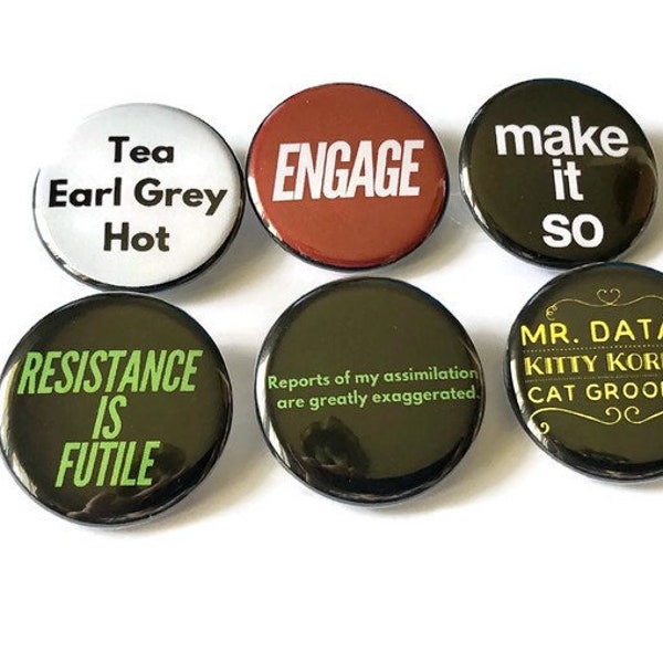The Next Generation TNG Pins Trek in the Stars Captain Jean Luc Make It So Engage Borg Resistance is Futile Tea Earl Grey Buttons Magnets