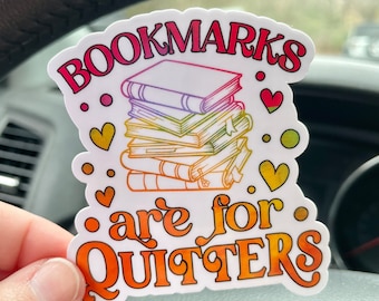 Bookmarks Are for Quitters Sticker, Bookish Stickers