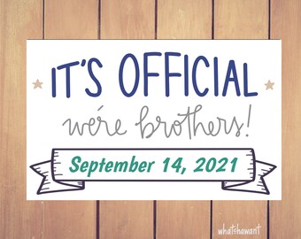 It's Official, We're Brothers | Adoption | Blended Family Announcement | Instant Digital Download | Wedding Photo Prop | Customizable