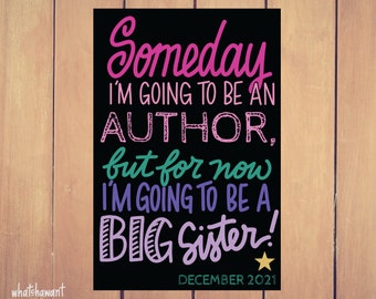 Someday I'm Going to Be...But For Now, Big Sister Announcement | Instant Digital Download | Maternity Photo Prop | Customizable