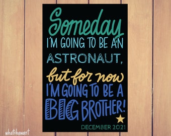 Someday I'm Going to Be...But For Now, Big Brother Announcement | Instant Digital Download | Maternity Photo Prop | Customizable