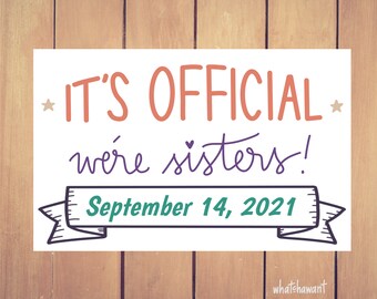 It's Official, We're Sisters | Adoption | Blended Family Announcement | Instant Digital Download | Wedding Photo Prop | Customizable