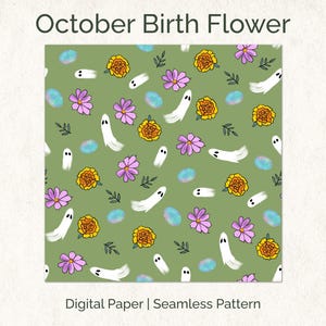 May include: A seamless pattern on a green background featuring white ghosts, purple and yellow flowers, and blue oval shapes. The text "October Birth Flower" and "Digital Paper | Seamless Pattern" are at the top and bottom.