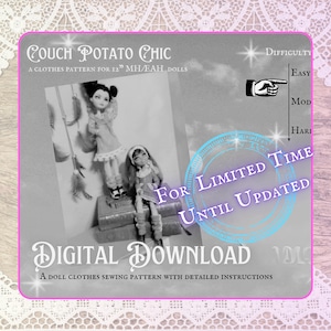 May include: A black and white photograph of two dolls wearing dresses. The dolls are seated on a pile of books. The image includes the text "Couch Potato Chic", "A Clothes Pattern for 12" MH/EAH Dolls", "For Limited Time Until Updated", "Digital Download", and "A Doll Clothes Sewing Pattern with Detailed Instructions".