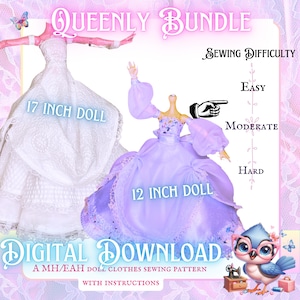 May include: A digital download sewing pattern for two doll dresses. The pattern includes instructions for making a white dress for a 17-inch doll and a lavender dress for a 12-inch doll. The pattern is labeled "Queenly Bundle" and includes a sewing difficulty chart.