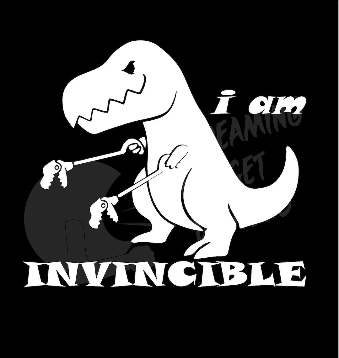 I AM INVINCIBLE Trex Decal Etsy