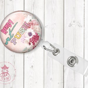 Ready Set Push OB Nurse Retractable Badge Holder | OB Nurse Flower Badge Reel