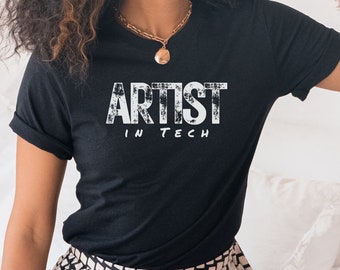 Artist In Tech White Font Crewneck Shirt | Artist in Tech | Gift for Stem Graduate | Engineering Gift | Coding | Artist Shirt
