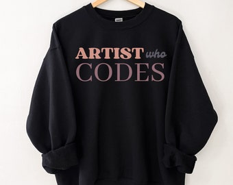 Artist Who Codes Crewneck Sweatshirt | Artist in Tech | Gift for Stem Graduate | Engineering Gift | Coding | Artist Sweatshirt