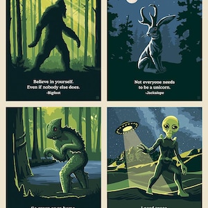 May include: Four illustrated posters featuring cryptids and extraterrestrials. Bigfoot in a forest, a jackalope under a moon, a lizard man in water, and an alien under a UFO. Each poster includes a quote.