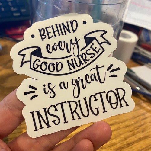 Behind Every Good Nurse is A Great Instructor Vinyl Sticker - Etsy