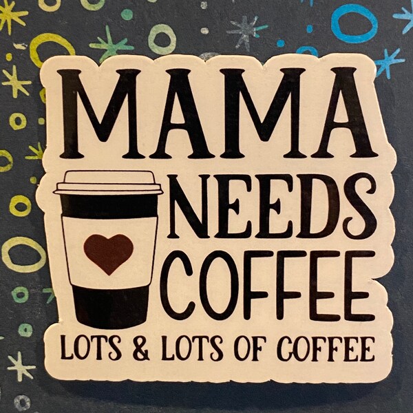 Mom Needs Coffee Sticker Etsy