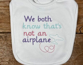 Airplane Embroidered Baby Bib, We both know that’s not an airplane, baby humor, feeding baby humor bib customize your colors