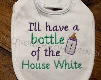 I’ll have a bottle of the House White,  embroidered baby bib, baby humor, customize your colors