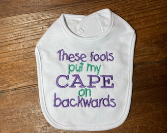 Baby shower gift bib, Funny baby gift, These Fools Put My Cape on Backwards, customized colors