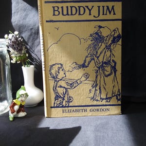Buddy Jim by Elizabeth Gordon, vintage illustrated Hardback book for children. 1935 printing. About a boy and his dog. Free Shipping!