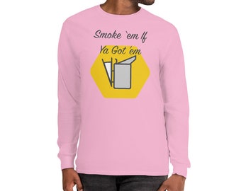 Smoke 'em If ya Got 'em -  Men’s Long Sleeve Shirt