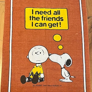 Vintage Snoopy tea towel made in Ireland “I need all the friends I can get!”
