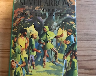 The Silver Arrow A Ladybird Robin Hood Adventure Book Series 549 with dust jacket