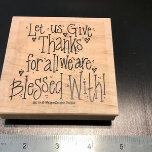 Whipper Snapper Design Let Us Give Thanks Wood Mounted Rubber Stamp.