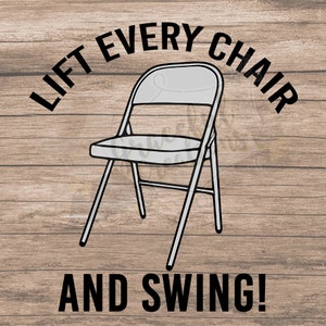 Lift Every Chair and Swing Folding Chair PNG Sublimation Transparent Design