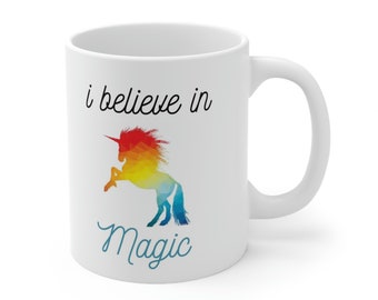Unicorn I believe in magic coffee cup Ceramic Mug 11oz