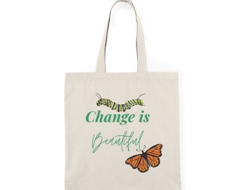 Change is beautiful Natural Tote Bag - caterpillar monarch butterfly