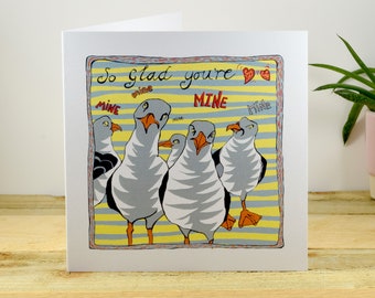 Seagull Card, Valentine's card, Coastal Art Card, Anniversary Card, Engagement Card, So Glad your Mine by Port and Lemon