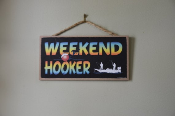 Weekend Hooker Sign for Home Decor, Funny Fisherman Sign, Humorous Wood Sign,  Funny Wall Decor, Fishing Signs With Funny Sayings, Room Decor -  Canada
