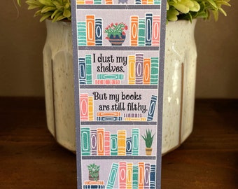 Bookmarks - I Dust My Shelves But My Books Are Still Dirty