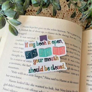 Bookish Vinyl Sticker Vinyl Decal If My Book Is Open Your Mouth Should Be Closed image 4