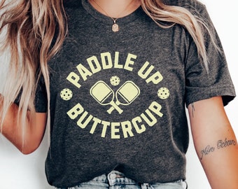 Pickleball Shirt, Paddle Up Buttercup, Funny Pickleball T-Shirt, Pickleball Player Gift, Pickleball Coach Gift, Womens Pickeball Shirt