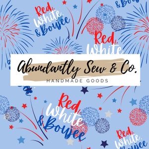 May include: A blue background with red, white, and blue fireworks and stars. The text "Red, White, & Boujee" is repeated throughout the image. The text "Abundantly Sew & Co. Handmade Goods" is centered on the image.