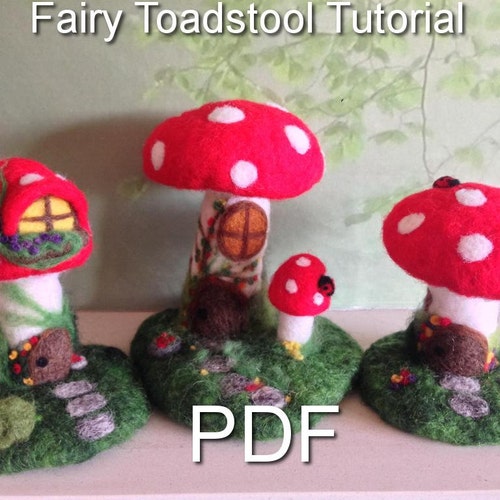 Needle Felting Tutorial PDF Download Fairy Toadstools Easy Etsy