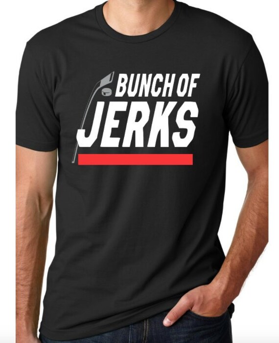 Great Bunch Of Jerks T-Shirt Great Bunch Of Jerks T-Shirt