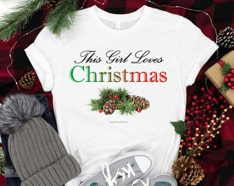 This Girl Loves Christmas Unisex T-Shirt, Love Christmas Shirt, Funny Christmas Tee, Christmas Party T, Funny Christmas T, Christmas Gift T