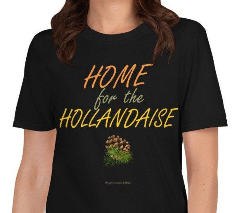 HOME for the HOLLANDAISE Short-Sleeve Unisex T-Shirt Holiday image 2
