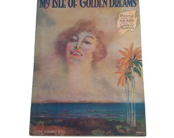 My Isle Of Golden Dreams 1919 Antique Sheet Music Piano Voice Easy Listening