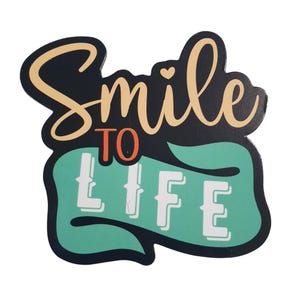 Smile To Life Inspirational Fridge Magnet School Locker Motivate Positivity Goal